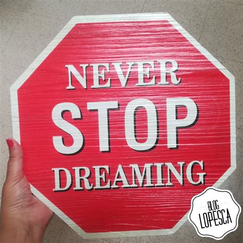 LopesCa: Never stop dreaming