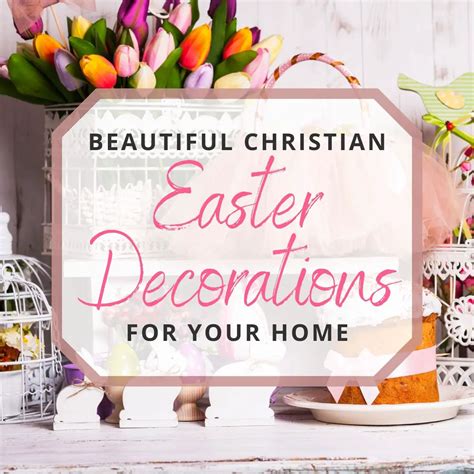 Beautiful Christian Easter Decorations For Your Home