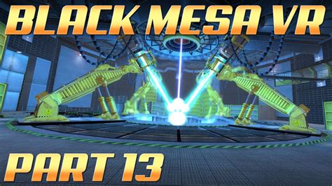 BLACK MESA VR | Part 13 - Lambda Core - YouTube