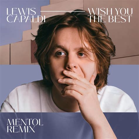 Wish You The Best (Mentol Remix) | Lewis Capaldi | Mentol