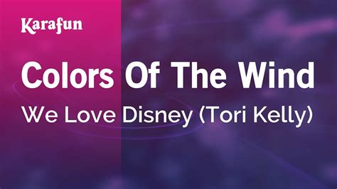 Colors of the Wind - We Love Disney (Tori Kelly) | Karaoke Version | KaraFun - YouTube Music