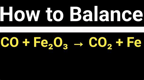 How to Balance CO+Fe2O3→Fe+CO2 - YouTube