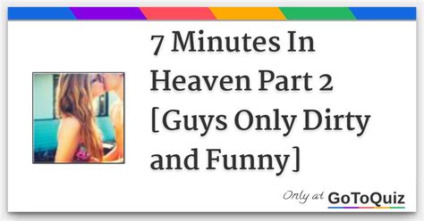 7 Minutes In Heaven Part 2 [Guys Only Dirty and Funny]