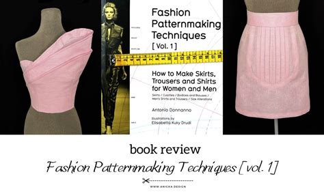 Review: Fashion Patternmaking Techniques [vol. 1] - anicka.design