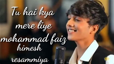 tu hai kya mere liye | mere liye | mohammad faiz | himesh reshammiya ...