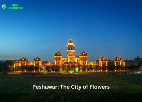 Peshawar: History, Culture, and Modern Life - Our Pakistan