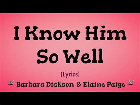 I Know Him So Well (Lyrics) ~ Barbara Dickson & Elaine Page - YouTube