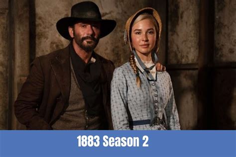 1883 Season 2 Release Date, Plot, Cast, Trailer And Everything We Know So Far - RegalTribune