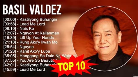 Basil Valdez 2023 MIX ~ Top 10 Best Songs ~ Greatest Hits ~ Full Album ...