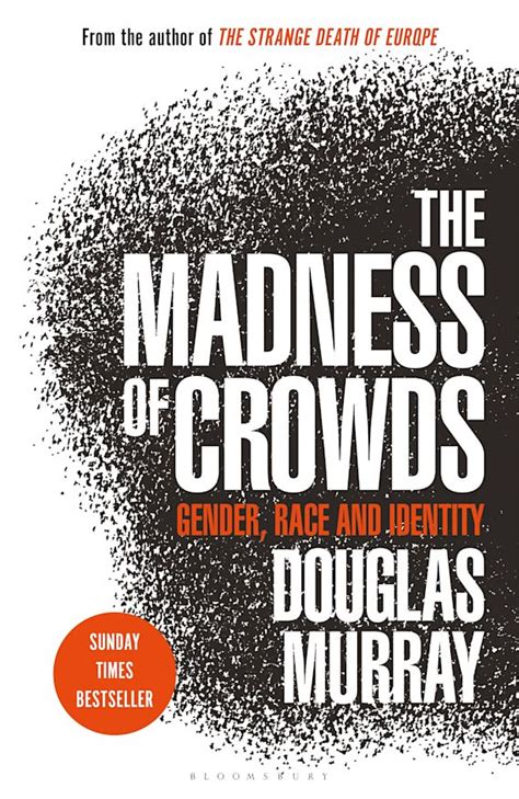 The Madness of Crowds: Gender, Race and Identity; THE SUNDAY TIMES ...