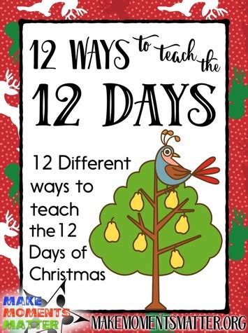 12 Ways to teach The 12 Days of Christmas - Make Moments Matter