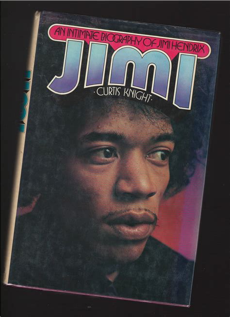 Jimi - An Intimate Biography of Jimi Hendrix by Curtis Knight: Very Good Hardcover (1974) First ...