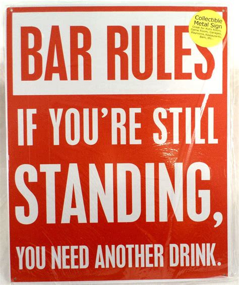 Bar Rules, If You Are Still Standing Have Another Drink Funny Metal ...