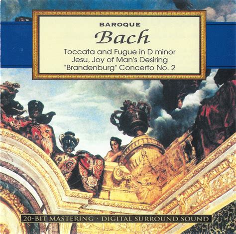 Johann Sebastian Bach – Baroque: Bach: Toccata and Fugue · "Brandenburg" Concerto No. 2 (1995 ...