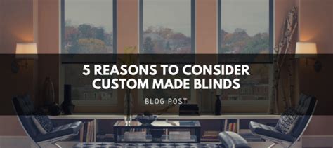 5 Reasons to Consider Custom Made Blinds