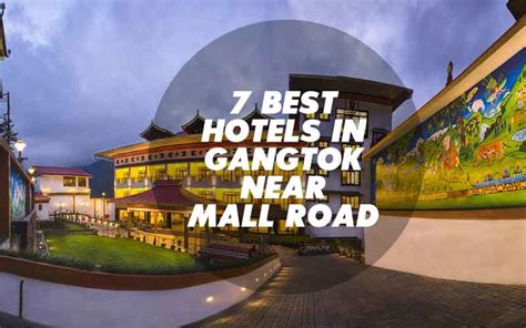 7 Best Hotels in Gangtok Near Mall Road - Upto 70% off - Honeymoon Bug