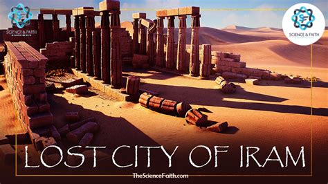 The Lost City of Iram — Science & Faith