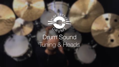 Play Better Drums - Online Drum Lessons -Tuning and Heads