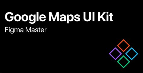 Google Maps UI Kit | Figma