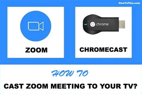 How to Cast Zoom Meeting to Your TV via Google Chromecast?