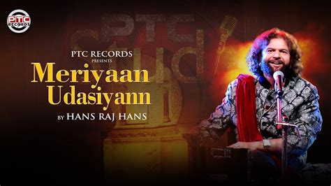 Meriyaan Udasiyann (Full Song) | Hans Raj Hans | Latest Song | PTC Studio | PTC Records | PTC ...