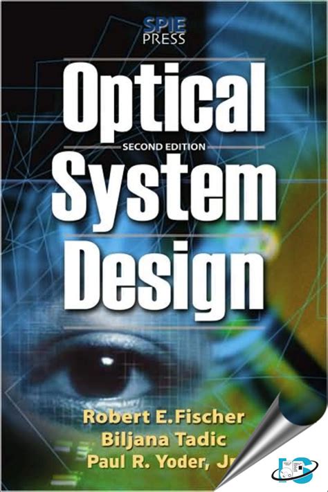 Optical System Design, 2nd Edition, Robert Fischer, 0071472487, 9780071472487