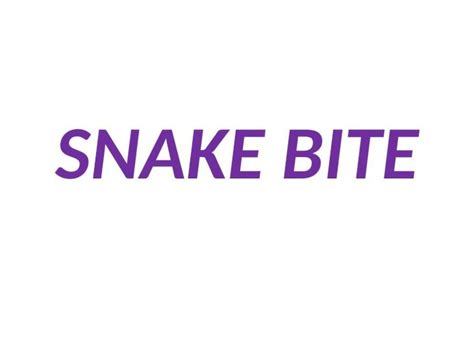 (PPT) SNAKE BITE. Classification of snakes Poisonous snakes belong to three Families on the ...