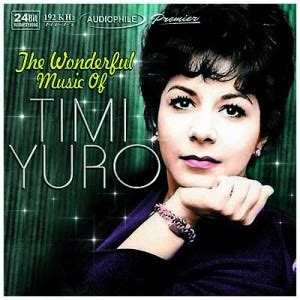 Timi Yuro The Wonderful Music Of Timi Yuro | Dyna Music Entertainment Corporation