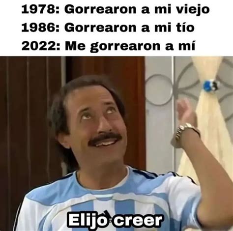 1978: Gorrearon a mi viejo 1986: Gorrearon a mi tío 2022: Me gorrearon ...