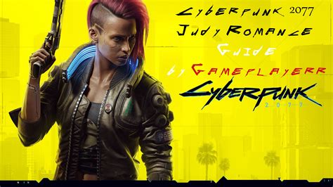 Cyberpunk 2077 Judy Romance Guide – GamePlayerr