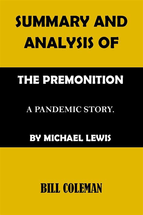 SUMMARY AND ANALYSIS OF THE PREMONITION BY MICHAEL LEWIS: A PANDEMIC ...