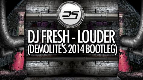 DJ Fresh - Louder (Demolite's 2014 Bootleg) - YouTube