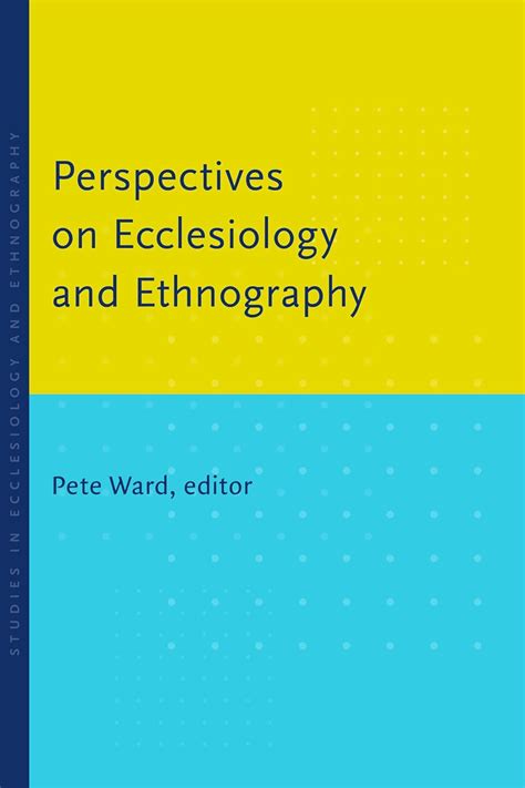 Perspectives on Ecclesiology and Ethnography (Studies in Ecclesiology ...