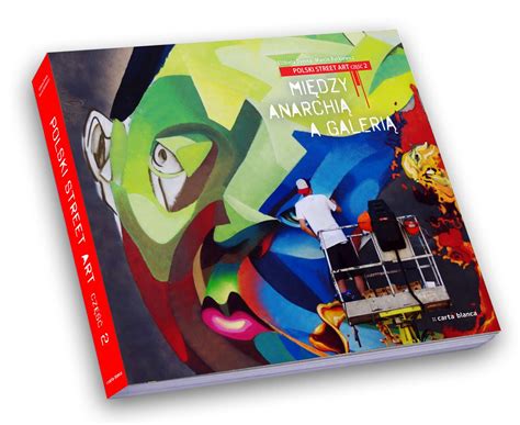 Between anarchy and the gallery. Polish Street Art 2 by Urban Art Foundation - Issuu