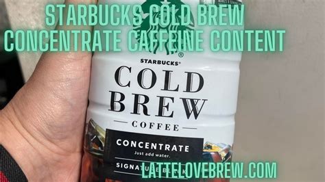 Starbucks Cold Brew Concentrate Caffeine Content [Find Out Here ...