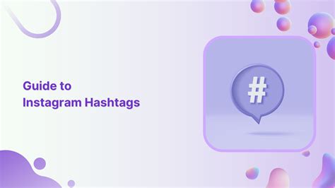 Guide to Hashtags for Instagram: How to Use Them Effectively