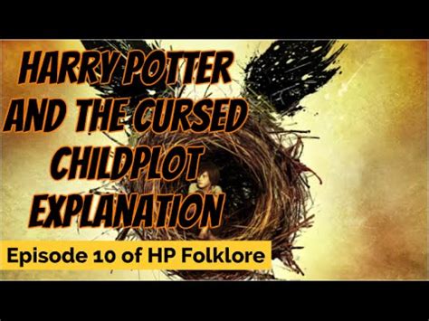 Harry Potter and The Cursed Child Plot Explanation - Episode 10 of HP ...