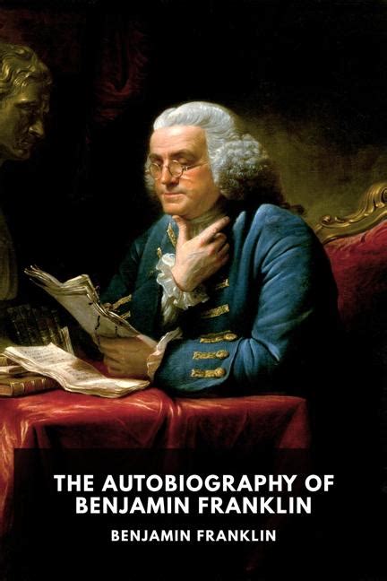 The Autobiography of Benjamin Franklin, by Benjamin Franklin - Free ...