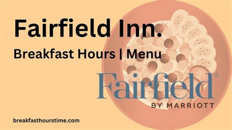 Fairfield Inn. Breakfast Hours | Menu - Breakfast Hours Time