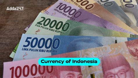 Currency of Indonesia, Know the Interesting Facts About It