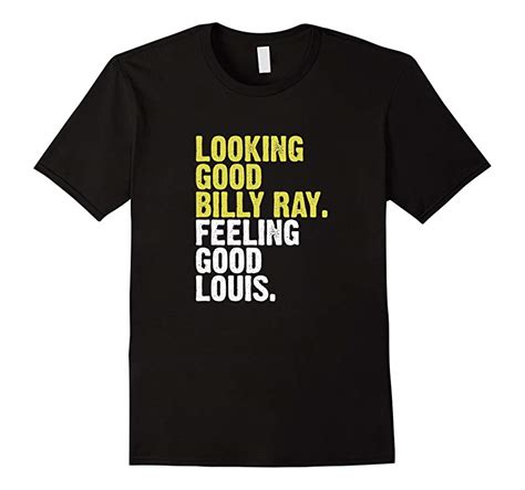 Looking good billy ray feeling good louis T-Shirt-Art – Artvinatee