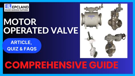 Motor Operated Valve (MOV): A Comprehensive Guide || 5 FAQs & Quiz ...