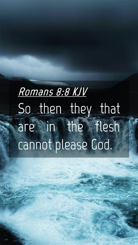 Romans 8:8 KJV Mobile Phone Wallpaper - So then they that are in the ...