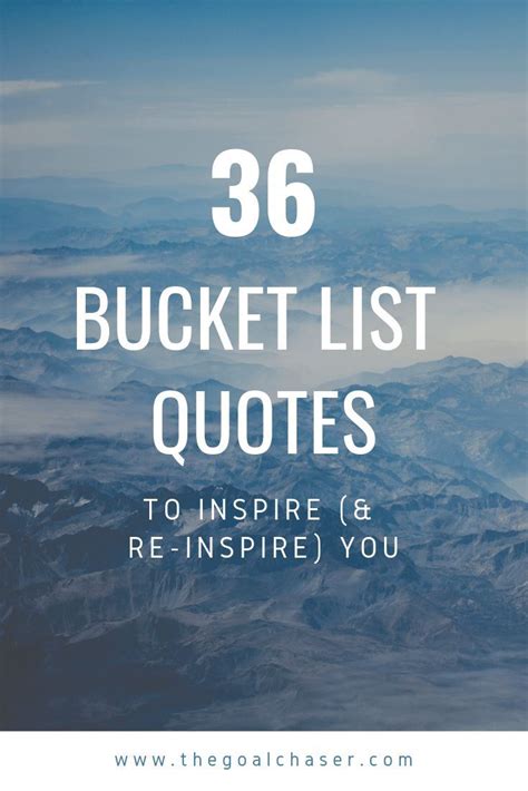 36 Bucket List Quotes - To Inspire (& Reinspire) You