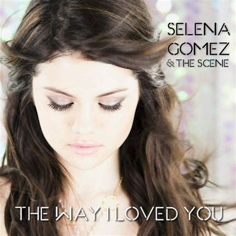 The Way I Loved You [FanMade Single Cover] - Selena Gomez Fan Art (17870847) - Fanpop