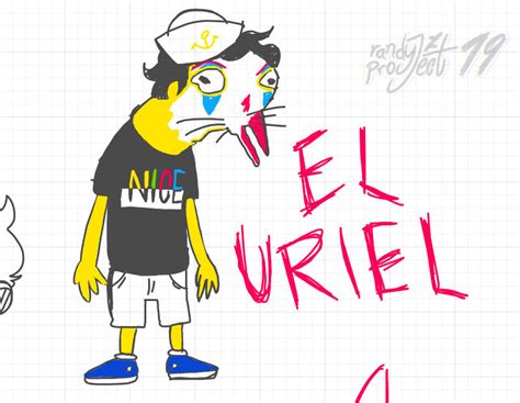 EL URIEL (segun el Negas) by randyproject on DeviantArt