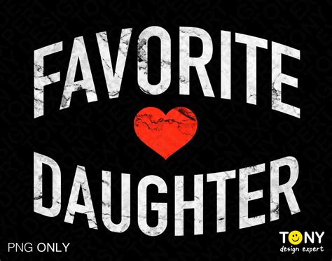 Favorite Daughter Png, Daughter Png, Daughter Birthday Png, Gift for Daughter, Dad Favorite Mom ...