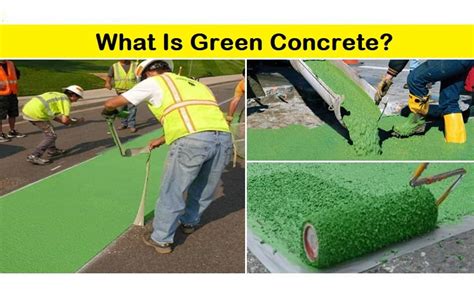 What Is Green Concrete - It's Advantages, Disadvantages & Application