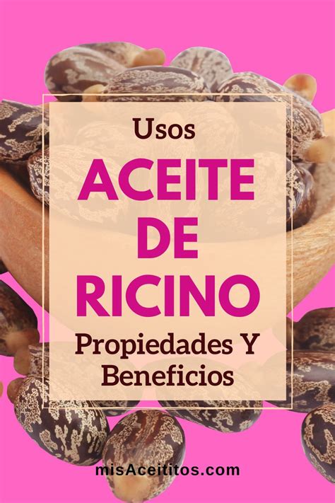 Aceite de Ricino [Usos, Beneficios y Propiedades] | Aceite de ricino usos, Aceite de ricino ...