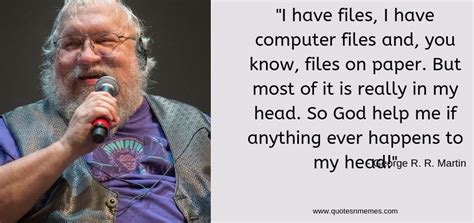 George R.R. Martin Quotes | George rr martin quotes, Quotes, God help me